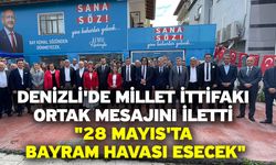 Denizli'de Millet İttifakı Ortak Mesajını İletti "28 Mayıs'ta Bayram Havası Esecek"