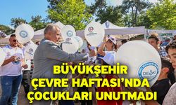 Türkiye Çevre Haftası’nda birbirinden özel etkinlikler Büyükşehir ile devam ediyor