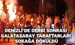 Denizli'de derbi sonrası Galatasaray taraftarları sokağa döküldü