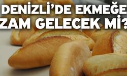 Denizli’de ekmeğe zam gelecek mi?