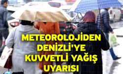 Denizli’ye kuvvetli sağanak ve gök gürültülü yağış uyarısı