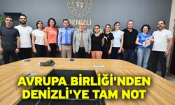 Avrupa Birliği'nden Denizli'ye Tam Not
