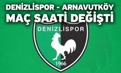 Denizlispor- Arnavutköy maç saati değişti