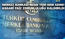 Merkez Bankası'ndan yeni KKM adımı! Asgari faiz zorunluluğu kaldırıldı