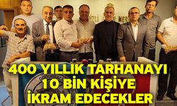 400 Yıllık Tarhanayı 10 Bin Kişiye İkram Edecekler