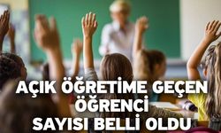 Açık Öğretime Geçen Öğrenci Sayısı Belli Oldu