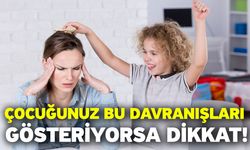 Çocuğunuz Bu Davranışları Gösteriyorsa Dikkat!