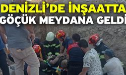 Denizli’de İnşaatta Göçük Meydana Geldi