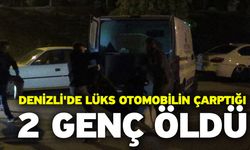 Denizli'de lüks otomobilin çarptığı 2 genç öldü