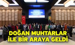 Doğan Muhtarlar İle Bir Araya Geldi