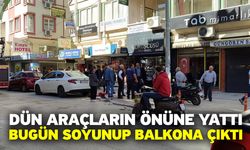 Dün Araçların Önüne Yattı, Bugün Soyunup Balkona Çıktı