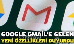 Google Gmail'e Gelen Yeni Özellikleri Duyurdu