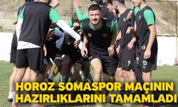 Horoz Somaspor Maçının Hazırlıklarını Tamamladı