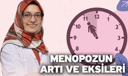 Menopozun Artı Ve Eksileri