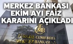 Merkez Bankası Ekim ayı faiz kararını açıkladı