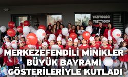 Merkezefendili Minikler Büyük Bayramı Gösterileriyle Kutladı