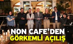 NON Cafe’den Görkemli Açılış