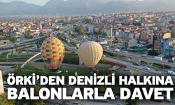 Örki’den Denizli Halkına Balonlarla Davet