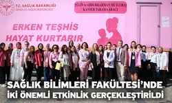 Sağlık Bilimleri Fakültesi’nde İki Önemli Etkinlik Gerçekleştirildi