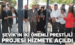 Şevik’in İki Önemli Prestijli Projesi Hizmete Açıldı