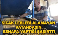 Sıcak leblebi alamayan vatandaşın esnafa yaptığı şaşırttı