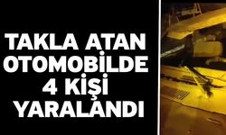 Takla atan otomobilde 4 kişi yaralandı