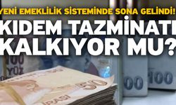 Yeni emeklilik sisteminde sona gelindi! Kıdem tazminatı kalkıyor mu?