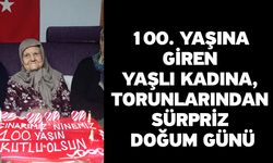 100. yaşına giren yaşlı kadına, torunlarından sürpriz doğum günü