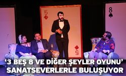 ‘3 Beş 8 Ve Diğer Şeyler Oyunu’ Sanatseverlerle Buluşuyor