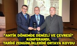 "Antik Dönemde Denizli ve Çevresi" Konferansı, Tarihi Zenginliklerini Ortaya Koydu