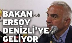 Bakan Ersoy Denizli’ye Geliyor