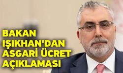 Bakan Işıkhan'dan asgari ücret açıklaması