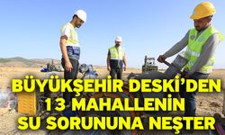 Büyükşehir DESKİ’den 13 Mahallenin Su Sorununa Neşter