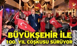 Büyükşehir ile 100. yıl coşkusu sürüyor