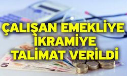 Çalışan emekliye ikramiye! Talimat verildi