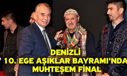 Denizli 10. Ege Aşıklar Bayramı'nda muhteşem final