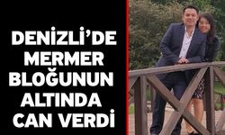 Denizli’de Mermer Bloğunun Altında Can Verdi