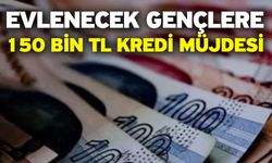 Evlenecek gençlere 150 bin TL kredi müjdesi