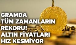 Gramda tüm zamanların rekoru! Altın fiyatları hız kesmiyor