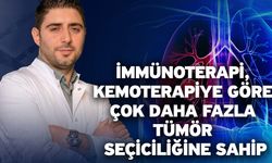 İmmünoterapi, kemoterapiye göre çok daha fazla tümör seçiciliğine sahip