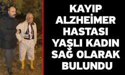 Kayıp Alzheimer hastası yaşlı kadın sağ olarak bulundu