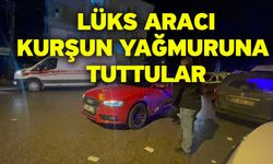 Lüks Aracı Kurşun Yağmuruna Tuttular