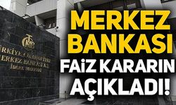 Merkez Bankası faiz kararını açıkladı