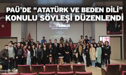 PAÜ’de “Atatürk ve Beden Dili” Konulu Söyleşi Düzenlendi