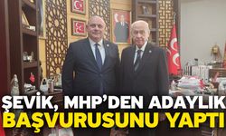 Şevik, MHP’den adaylık başvurusunu yaptı