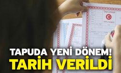 Tapuda yeni dönem! Tarih verildi