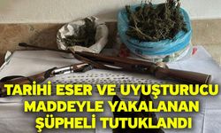 Tarihi eser ve uyuşturucu maddeyle yakalanan şüpheli tutuklandı