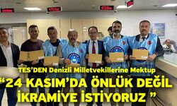 TES’DEN Denizli Milletvekillerine Mektup “24 Kasım’da Önlük Değil İkramiye İstiyoruz ”