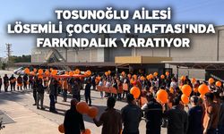 Tosunoğlu Ailesi, Lösemili Çocuklar Haftası'nda Farkındalık Yaratıyor