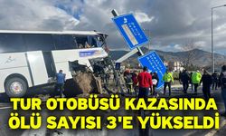 Tur otobüsü kazasında ölü sayısı 3'e yükseldi